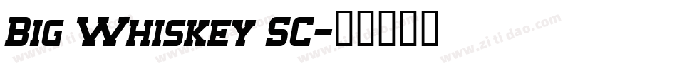 Big Whiskey SC字体转换